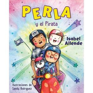 Perla Y El Pirata (Perla and the Pirate Spanish Edition) -- Isabel Allende